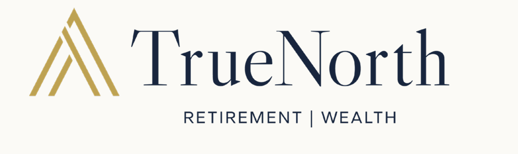 TrueNorth Retirement | Wealth